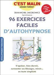 pratiquerpratiquer-l-auto-hypnose - 96 exercices faciles d'auto-hypnose - Jean-Michel Jakobowicz